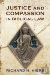 Justice And Compassion In Biblical Law