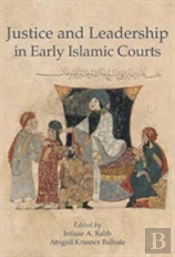 Justice And Leadership In Early Islamic Courts