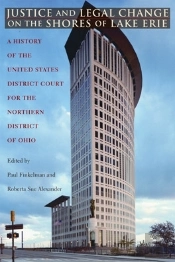 Justice And Legal Change On The Shores Of Lake Erie