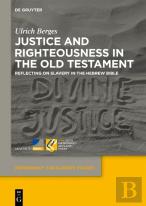 Justice And Righteousness In The Old Testament