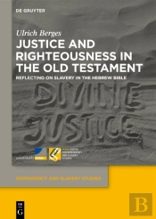 Justice And Righteousness In The Old Testament