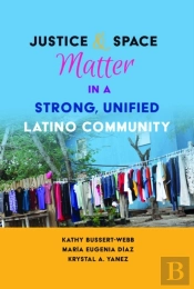 Justice And Space Matter In A Strong, Unified Latino Community