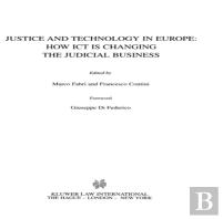Justice And Technology In Europe: How Ict Is Changing The Judicial Business