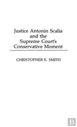 Bertrand.pt - Justice Antonin Scalia And The Supreme Court'S Conservative Moment