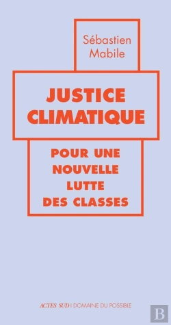 Bertrand.pt - Justice Climatique : Manifeste Pour Une Nouvelle Lutte Des Classes