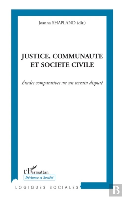 Bertrand.pt - Justice, Communauté Et Société Civile ; Études Comparatives Sur Un Terrain Disputé