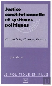 Justice Constitutionnelle Et Systemes Politiques