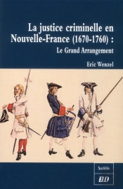 Justice Criminelle En Nouvelle France 1670 1760