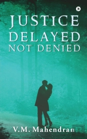 Justice Delayed Not Denied