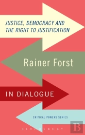 Justice, Democracy And The Right To Justification