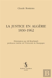 Justice En Algérie 1830-1962