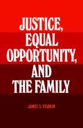 Justice, Equal Opportunity And The Family