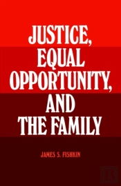 Justice, Equal Opportunity And The Family