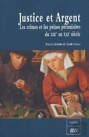 Justice Et Argent ; Les Crimes Et Les Peines Pecuniairesdu 13eme Au 21eme Siecle