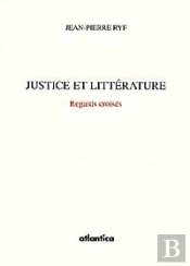 Justice Et Litterature ; Regards Croises