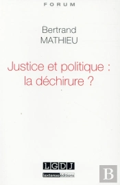 Justice Et Politique : La Dechirure ?