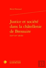 Justice Et Societe Dans La Chatellenie De Bressuire (Xive-Xve Siecle)