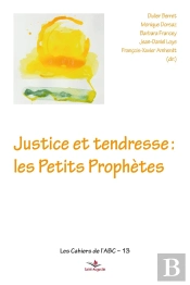 Justice Et Tendresse: Les Petits Prophètes
