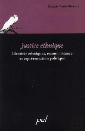 Justice Ethnique ; Identités Ethniques, Reconnaissance Et Représentation Politique