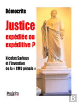 Bertrand.pt - Justice Expédiée Ou Expéditive?