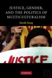 Justice, Gender, And The Politics Of Multiculturalism