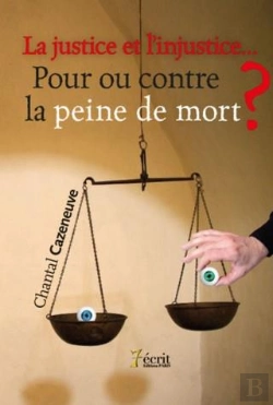 Bertrand.pt - Justice, Injustice  Pour Ou Contre La Peine De Mort ?