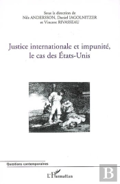 Justice Internationale Et Impunité, Le Cas Des Etats-Unis
