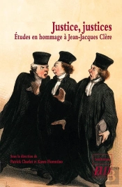 Justice, Justices ; Études En Hommage À Jean-Jacques Clère