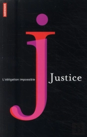 Justice ; L'Obligation Impossible