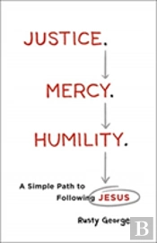Justice. Mercy. Humility. Â€“ A Simple Path To Following Jesus