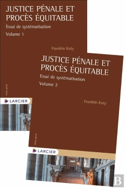 Bertrand.pt - Justice Pénale Et Procès Équitable : Essai De Systématisation