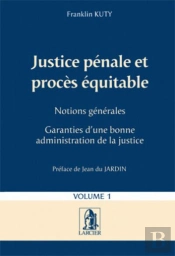 Justice Pénale Et Procès Équitable T.1