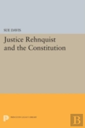 Justice Rehnquist And The Constitution