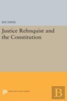 Justice Rehnquist And The Constitution