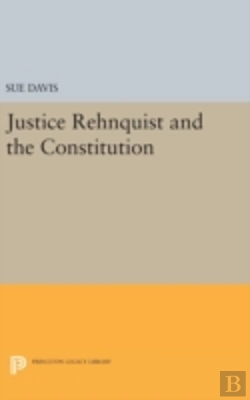 Bertrand.pt - Justice Rehnquist And The Constitution
