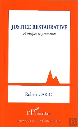 Bertrand.pt - Justice Restaurative ; Principes Et Promesses