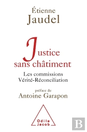 Justice Sans Châtiment ; Les Commissions Vérité-Réconciliation