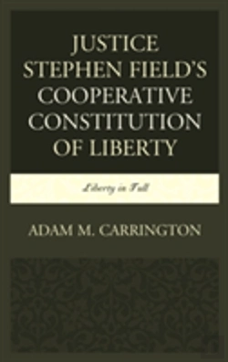 Bertrand.pt - Justice Stephen Field'S Cooperative Constitution Of Liberty