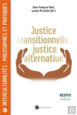 Bertrand.pt - Justice Transitionnelle, Justice Alternative ; Quels Enjeux Éthiques Et Politiques En Afrique ?