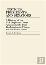 Justices, Presidents, And Senators