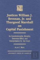 Justices William J. Brennan, Jr. And Thurgood Marshall On Capital Punishment
