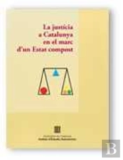 Justicia A Catalunya En El Marc D'Un Estat Compost, La