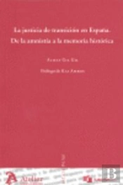 Justicia De Transicion En España: De La Amnistia A La Memoria Historica.