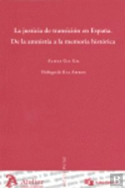 Bertrand.pt - Justicia De Transicion En España: De La Amnistia A La Memoria Historica.