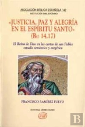 Justicia, Paz Y Alegría En El Espíritu Santo. (Ro 14,17)
