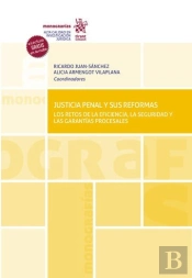 Justicia Penal Y Sus Reformas Los Retos De La Eficiencia, L