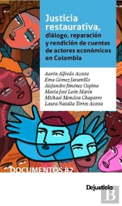 Justicia Restaurativa, Diálogo, Reparación Y Rendición De Cuentas De Actores Económicos En Colombia