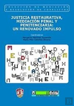 Bertrand.pt - Justicia Restaurativa, Mediación Penal Y Penitenciaria: Un Renovado Impulso