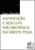 Justificação e Desculpa por Obediência em Direito Penal