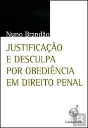 Justificação e Desculpa por Obediência em Direito Penal
